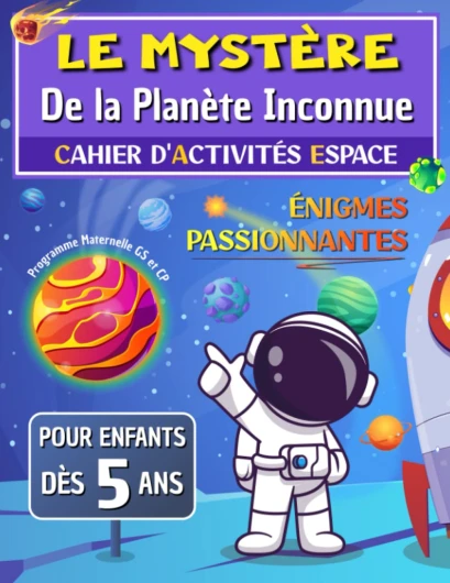 Cahier d’activités ESPACE: Carnet de jeux en couleurs de 5 à 7 ans - MS GS CP - labyrinthes , puzzles , mots mêlés , sudoku , calculs - Pour les vacances , anniversaires et fêtes